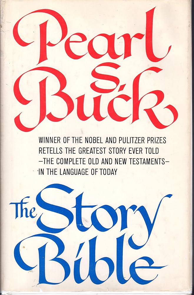 The-Story-Bible-by-Pearl-S-Buck The Story Bible, by Pearl S. Buck. The Mustard Patch mustardpatch.org